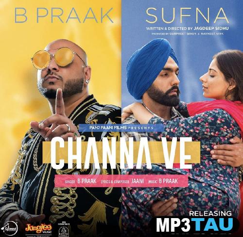 Channa-Ve B Praak mp3 song lyrics